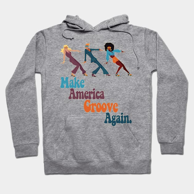 Make America Groove Again T Shirt 1970s Disco Dancers Hoodie by VogueTime